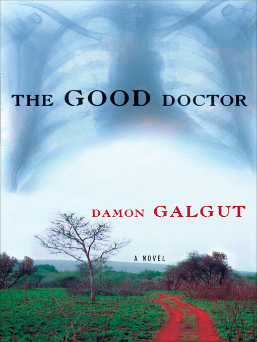 Title details for The Good Doctor by Damon Galgut - Available